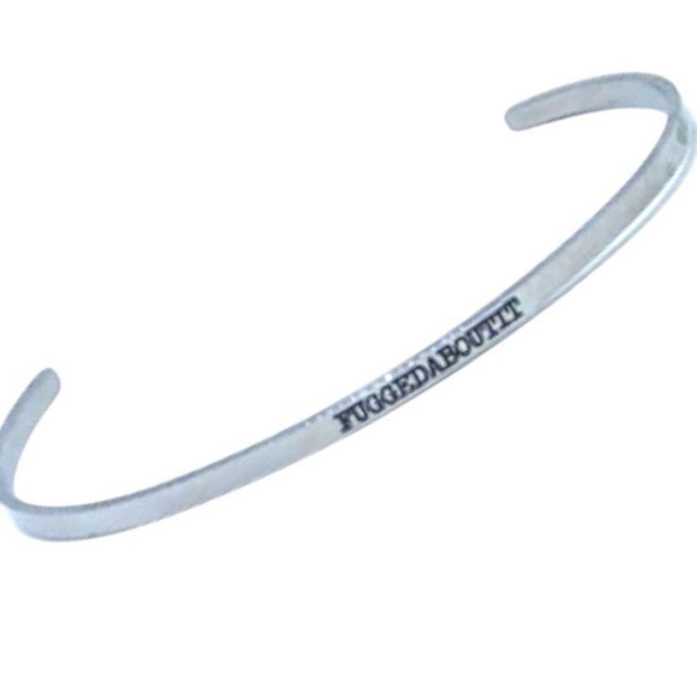 METAL MARVELS Silver “FUGGEDABOUTIT” Cuff Bangle Bracelet